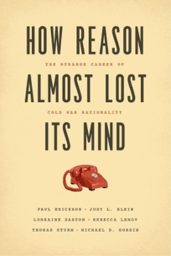 Thomas Sturm Michael Gordin L How Reason Almost Lost Its Mind – The  (Tascabile)