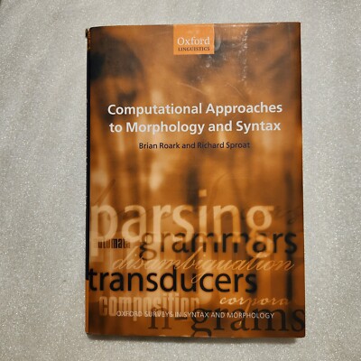 Computational Approaches to Morphology and Syntax, Paperback by Roark, Brian;...