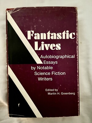 Fantastic Lives: Autobiographical Essays By Notable Science Fiction Writers