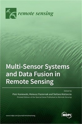 Multi-Sensor Systems and Data Fusion in Remote Sensing (Hardback or Cased Book)