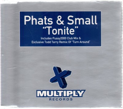 Phats and Small Tonite CD Europe Multiply 1999 radio edit b/w pussy2000 club mix