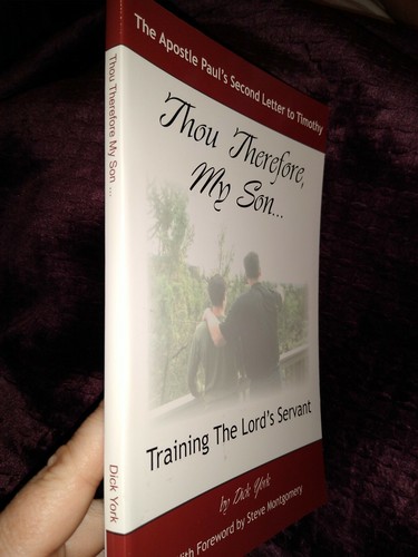 Thou Therefore My Son... : Training the Lord's Servant Paperback Dick York - Picture 2 of 3