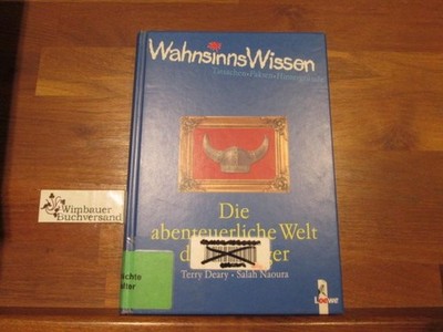 Die abenteuerliche Welt der Wikinger. Aus dem Engl. übers. von Salah Naoura. Ill