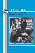Lucretius: Selections from the de Rerum Natura (BCP Latin Texts)