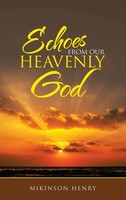 Mikinson Henry | Echoes From Our Heavenly God | Buch | Englisch (2021)