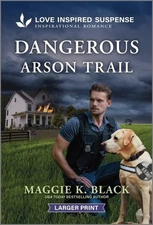 Dangerous Arson Trail, Paperback by Black, Maggie K., Brand New, Free shippin...