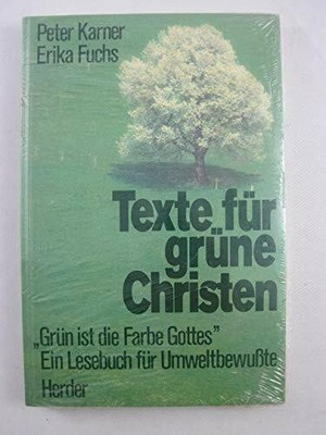 Texte für grüne Christen: ''Grün ist die Farbe Buch Herder Verlag GmbH,