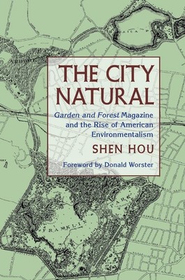 The City Natural Shen Hou Garden and Forest Magazine Environmental History HC
