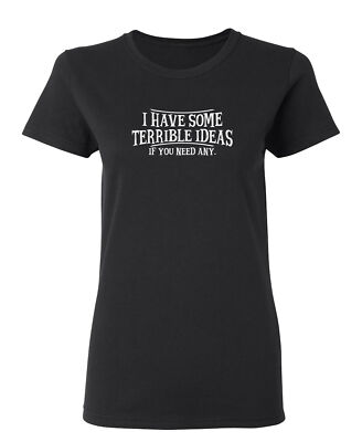 #ad I Have Some Terrible Ideas Sarcastic Novelty Graphics Funny Womens T Shirt $9.90