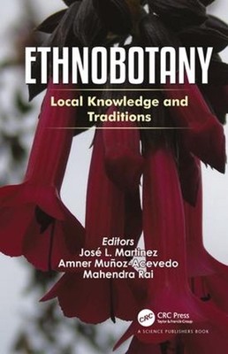 Ethnobotany: Local Knowledge and Traditions by Mahendra Rai (English) Hardcover 