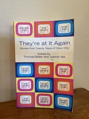 THEY'RE AT IT AGAIN: AN OPEN CITY READER 1st Edition David Foster Wallace