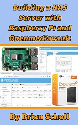 Building a NAS Server with Raspberry Pi and Openmediava -  NEW Brian Schell 2020