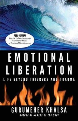Emotional Liberation: Life Beyond - Paperback, by Khalsa Gurumeher - Very Good