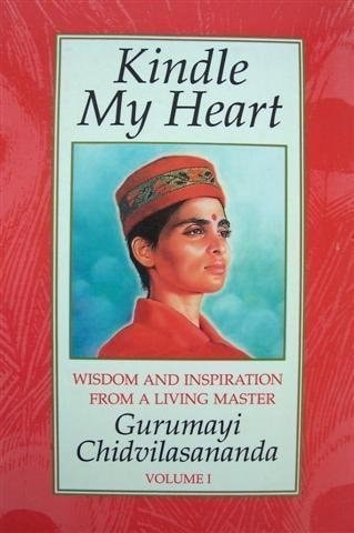 Kindle My Heart: Wisdom and Inspiration from a Living Master by Chidvilasananda,-image