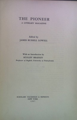 The Pioneer: A Literary Magazine. Lowell, James Russell and Sculley Bradley: