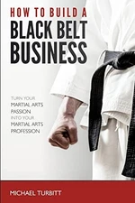 How to Build a Black Belt Business by Turbitt, Michael Paperback / softback The
