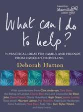 WHAT CAN I DO TO HELP: 75 PRACTICAL IDEAS FOR FAMILY AND FRIENDS