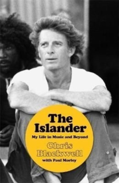 The Islander My Life in Music and Beyond by Chris Blackwell (Hardback Book)