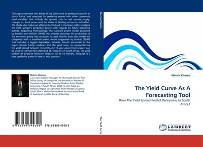 The Yield Curve As A Forecasting Tool Melvin Khomo