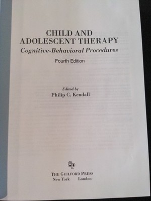 Child and Adolescent Therapy: Cognitive Behavioral Procedures, Kendall 4th Ed.