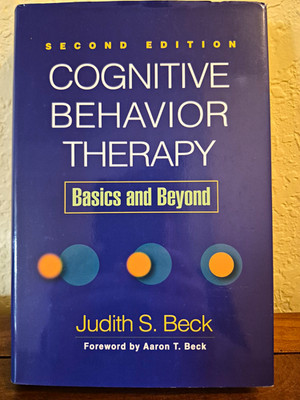 Cognitive Behavior Therapy: Basics and Beyond 2nd Ed Judith S. Beck HC 2011