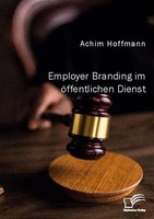 Employer Branding Im öFfentlichen Dienst Achim Hoffmann