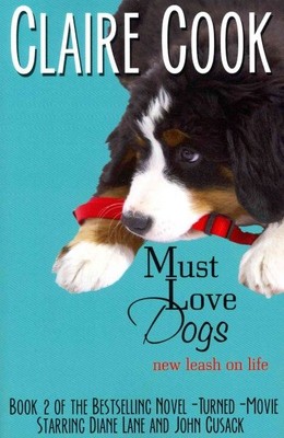 Must Love Dogs: Neue Leine über das Leben, Buch 2, Taschenbuch von Cook, Claire, wie N...