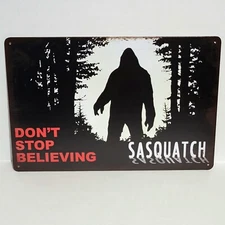 Don't Stop Believing Sasquatch Rustic Vintage Metal Tin Signs Man Cave Garage