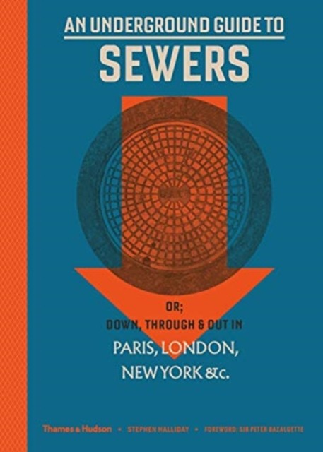An Underground Guide to Sewers by Stephen Halliday (Hardback Book)