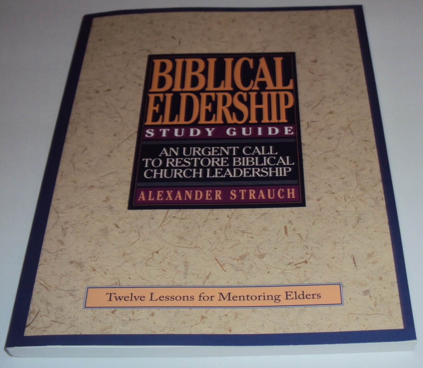 Study Guide to Biblical Eldership: 12 Lessons for Mentoring Men for ...