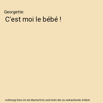 C'est moi le bébé !, Georgette