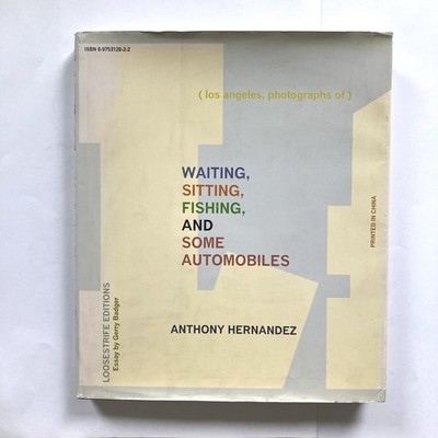 Anthony Hernandez - Waiting, Sitting, Fishing, and Some Automobiles: Los Angeles