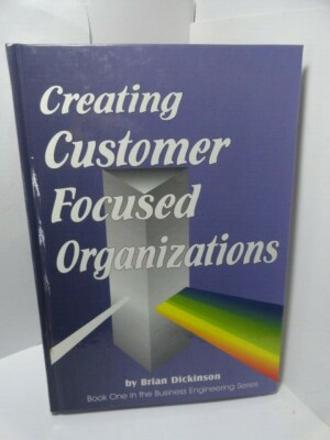  Creating Customer Focused Organizations. Hard cover.  Copy 2002.