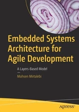 Embedded Systems Architecture For Agile Development: A Layer...