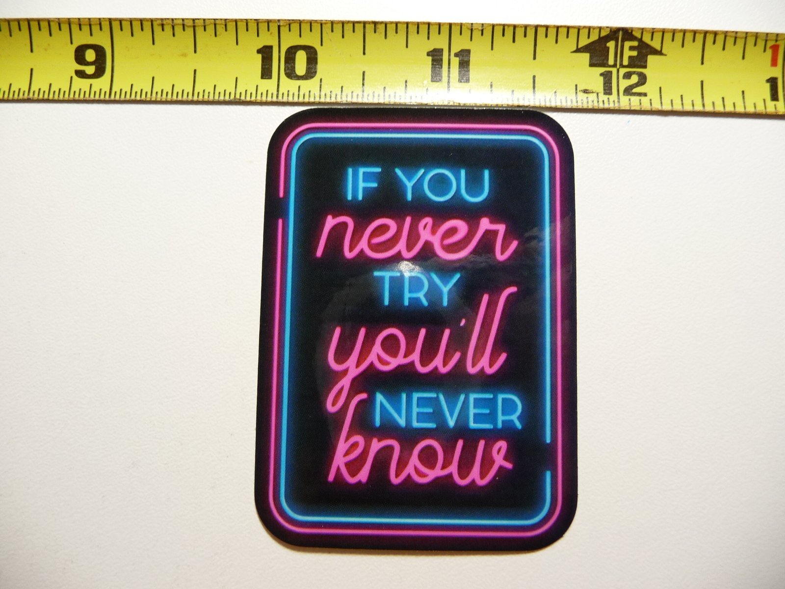 NEVER TRY NEVER WILL KNOW STICKER DECAL NEON STYLE MOTIVATIONAL POSITIVE