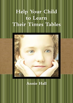 Help Your Child to Learn Their Times Tables -  NEW Annie Hall 2012