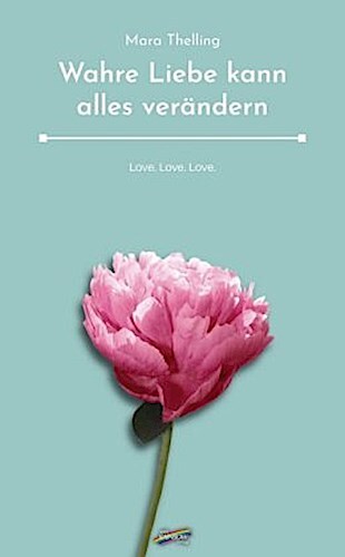 Thumbnail - Wahre Liebe Kann Alles Verändern Mara Thelling