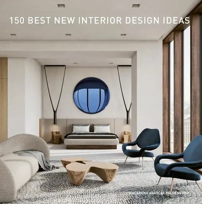 150 Best New Interior Design Ideas | Macarena Abascal Valdenebro | Englisch