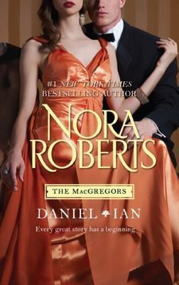 Daniel and Ian : Every Great Story Has a Beginning by Nora Roberts (2012,...