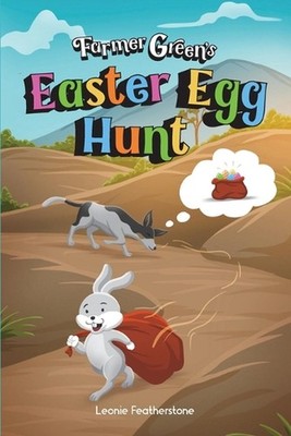Farmer Green's Easter Egg Hunt: A New Zealand Story with Farmer Green: An Austra