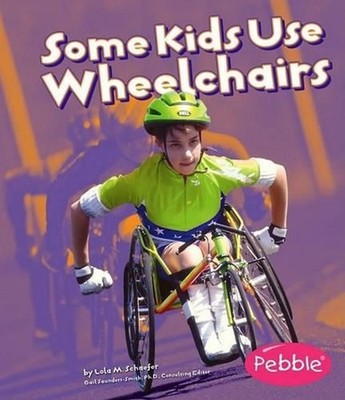 Some Kids Use Wheelchairs by Lola M. Schaefer (English) Paperback Book