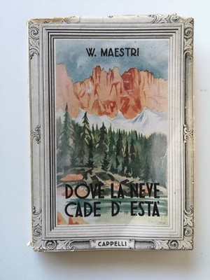 Wo der Schnee fällt im Sommer-W.Maestri-Cappelli ed.-1948 Zeichnungen Pedretti