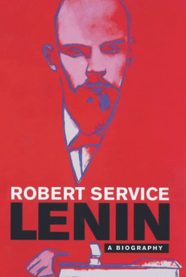 Lenin: A Biography - Service, Robert