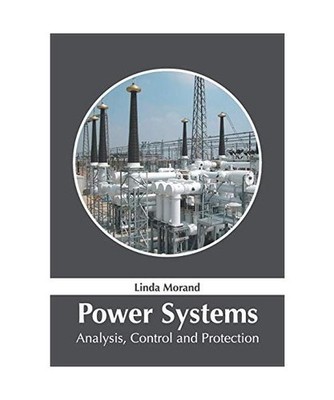 Power Systems: Analysis, Control and Protection