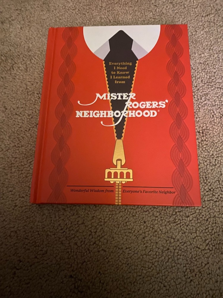 EVERYTHING I NEED TO KNOW I LEARNED FROM MISTER ROGERS' NEIGHBORHOOD BOOK