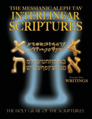 Messianic Aleph Tav Interlinear Scriptures Volume Two the Writings, Paleo a...