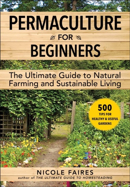Permaculture for Beginners by Nicole Faires (Paperback Book)