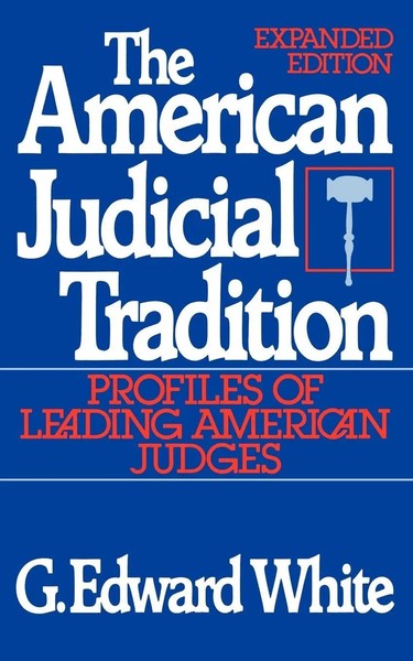 The American Judicial Tradition Profiles Of Leading American Judges White Buch-image