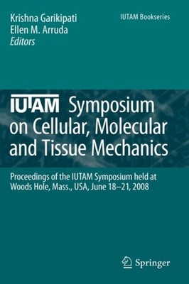 Garikipati - IUTAM Symposium on Cellular Molecular and Tissue Mechani - X555z
