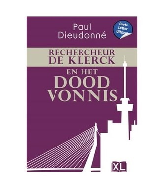Rechercheur De Klerck en het doodvonnis: Grote Letter Uitgave 